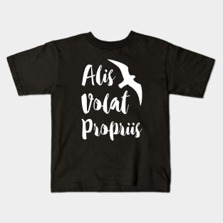 Alis Volat Propriis - She Flies With Her Own Wings Kids T-Shirt